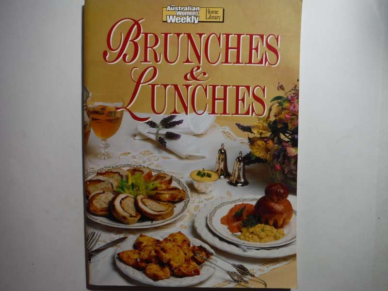 The Australian Women`s Weekly : Brunches & Lunches