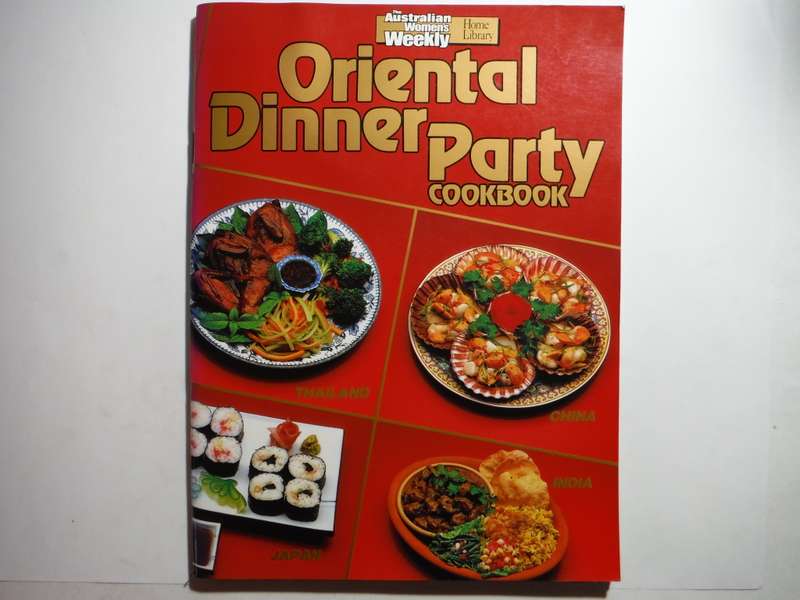 The Australian Women`s Weekly : Oriental Dinner Party Cookbook