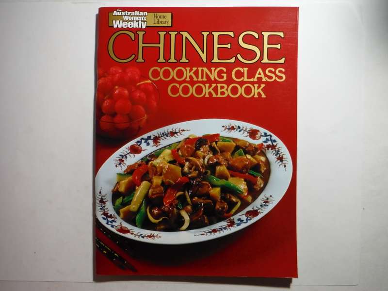 The Australian Women`s Weekly : Chinese Cooking Class Cookbook
