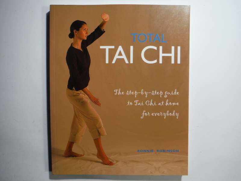 Total Tai Chi : The Guide to Tai Chi at Home for Everybody - Softcover - Ronnie Robinson