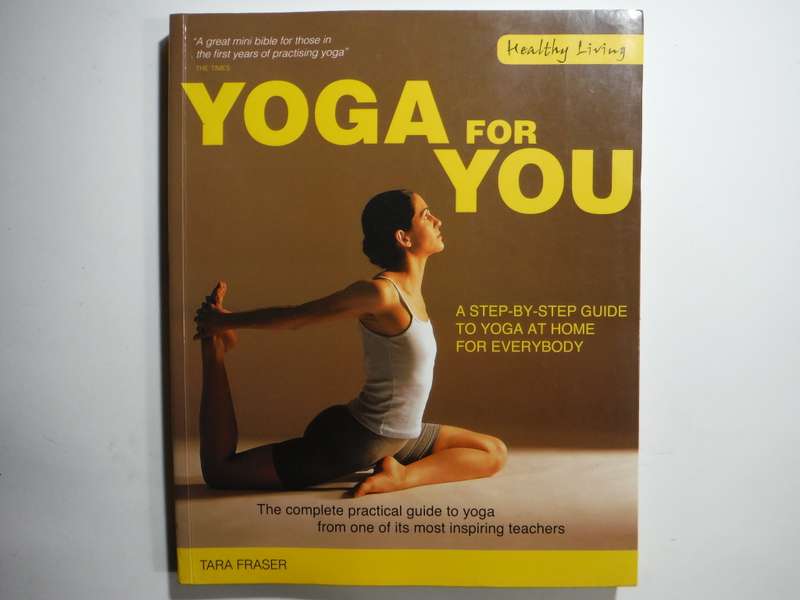 Yoga for You : A Step-by-Step Guide to Yoga at Home for Everybody - Softcover - Tara Fraser