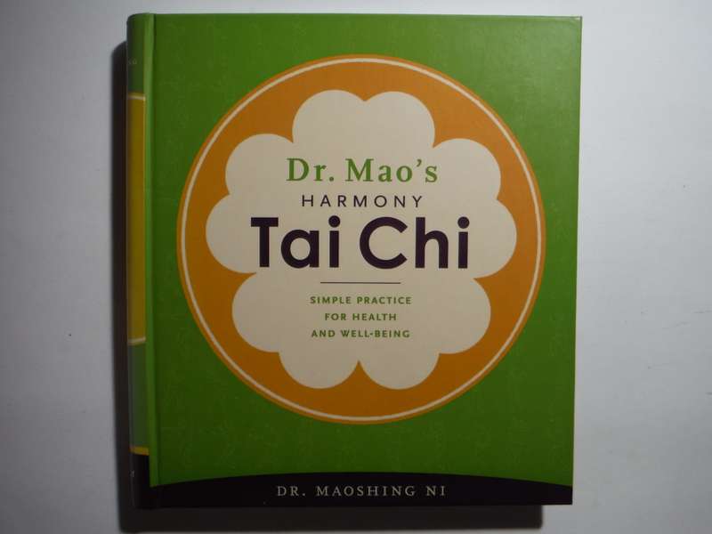 Dr Mao`s Harmony Tai Chi : Simple Practice for Health and Well-Being - Hardcover