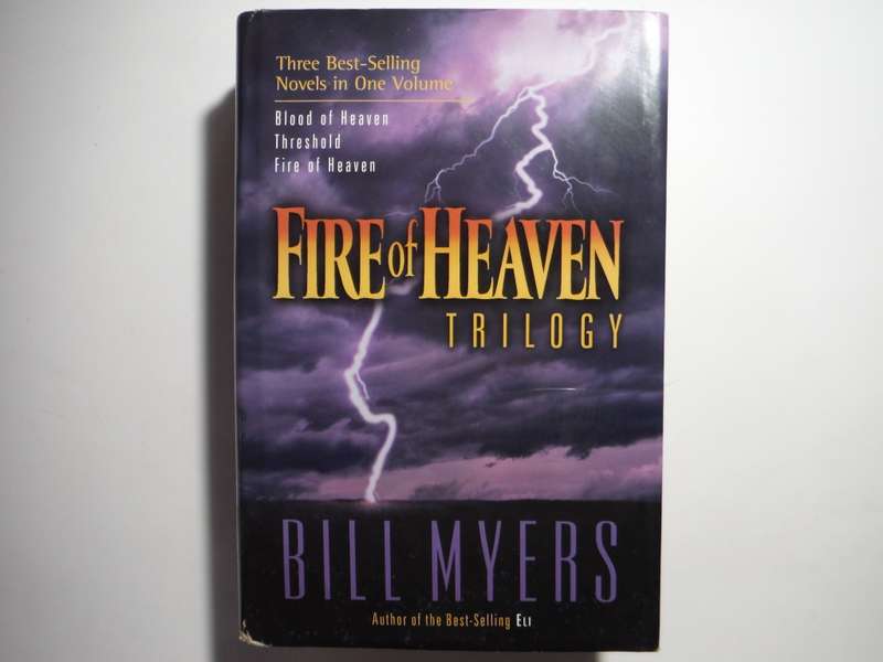 Fire of Heaven Trilogy - Hardcover - Bill Myers - Three Novels in One Volume