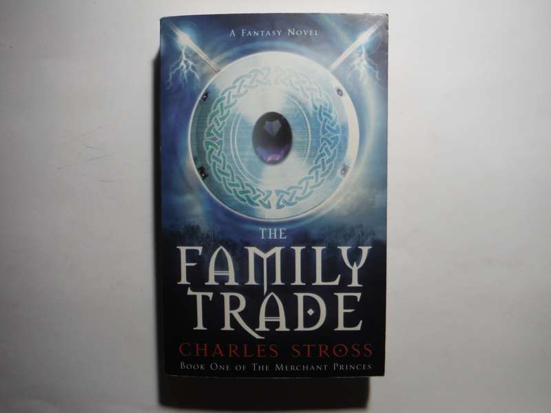 The Family Trade : Book One of the Merchant Princes - Paperback - Charles Stross