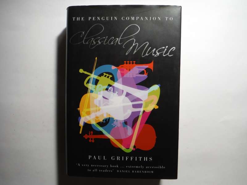The Penguin Companion to Classical Music - Hardcover - Paul Griffiths - 2004