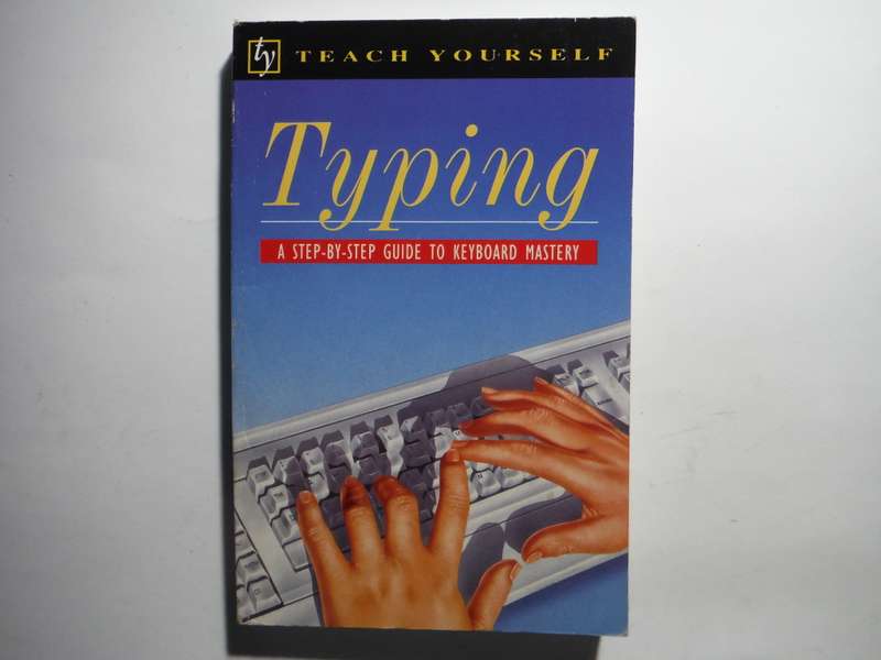 Teach Yourself Typing : A Step-by-Step Guide to Keyboard Mastery - Paperback