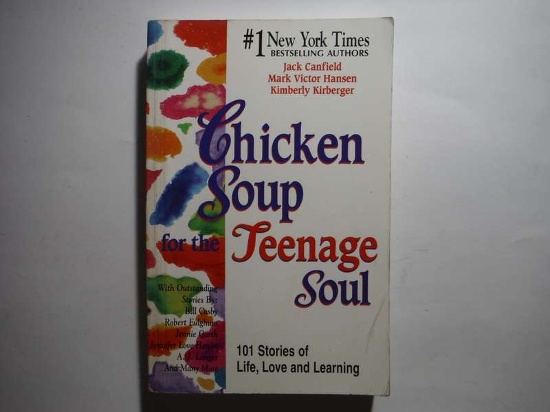 Chicken Soup for the Teenage Soul : 101 Stories of Life, Love and Learning