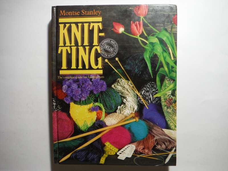 Knitting : The Complete Guide for Handknitters - Hardcover - Montse Stanley