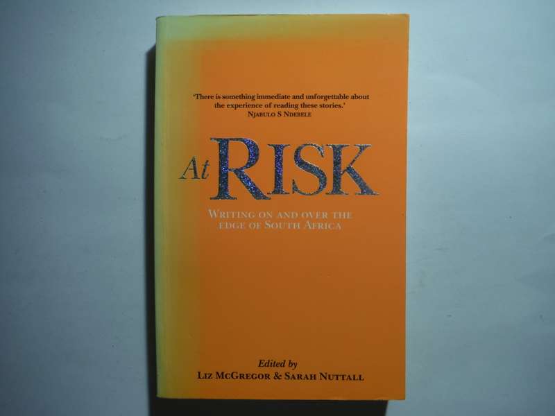 At Risk : Writing On and Over the Edge of South Africa - Paperback - Edited by Liz McGregor