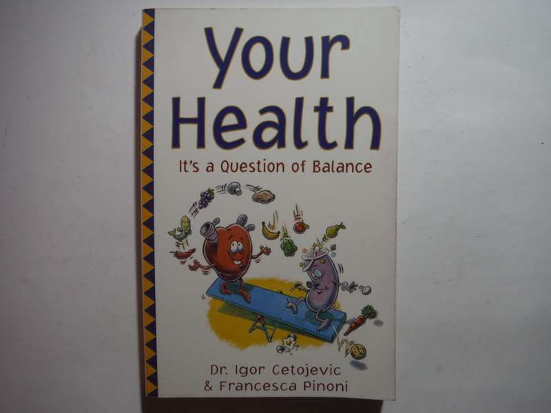Your Health : It`s a Question of Balance - Paperback - Dr Igor Cetojevic