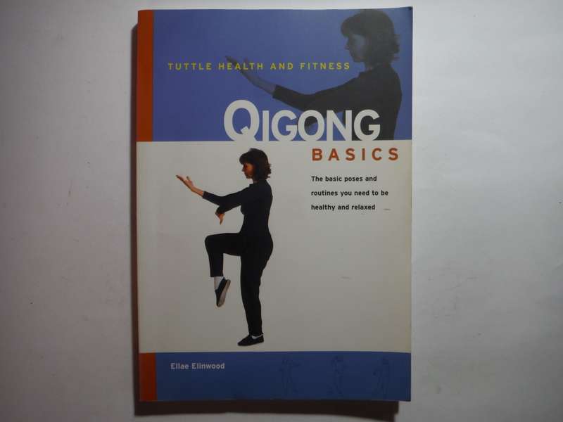 Qigong Basics : The Basic Poses and Routines - Softcover - Ellae Elinwood
