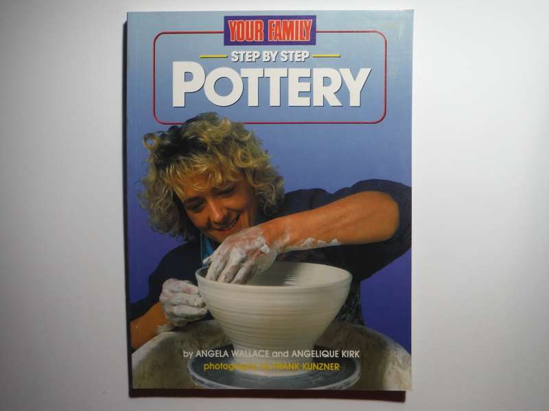 Your Family : Step by Step Pottery - Softcover - Angela Wallace