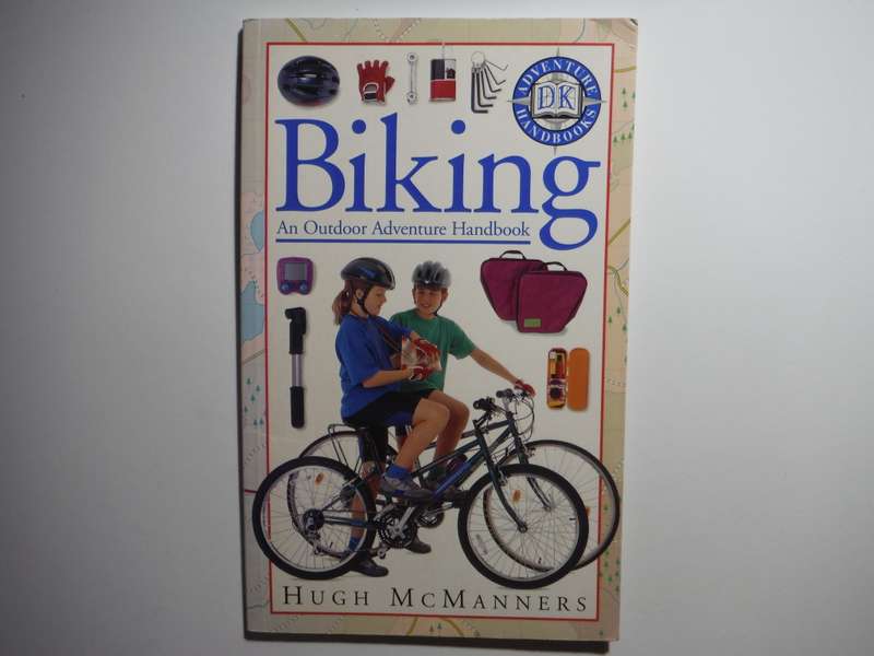 DK Adventure Handbooks : Biking : An Outdoor Adventure Handbook - Paperback - Hugh McManners