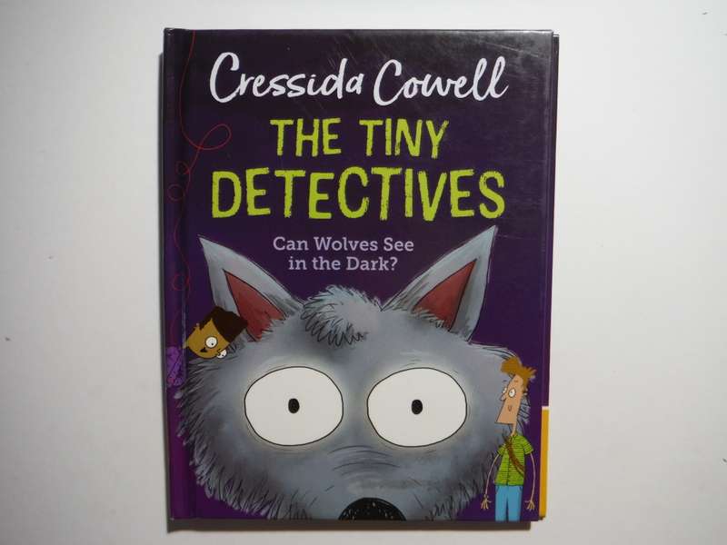 The Tiny Detectives : Can Wolves See in the Dark - Hardcover - Cressida Cowell - Happy Meal Readers