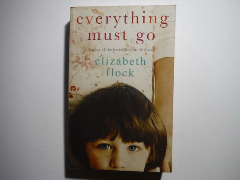 Everything Must Go - Paperback - Elizabeth Flock