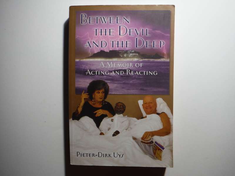 Between the Devil and the Deep : A Memoir of Acting and Reacting - Paperback - Pieter-Dirk Uys