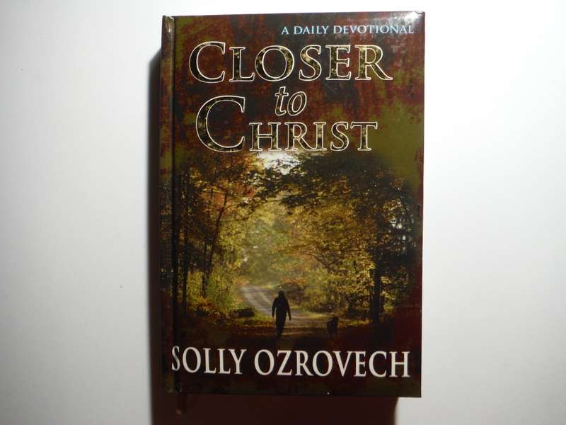 Closer to Christ : A Daily Devotional - Hardcover - Solly Ozrovech
