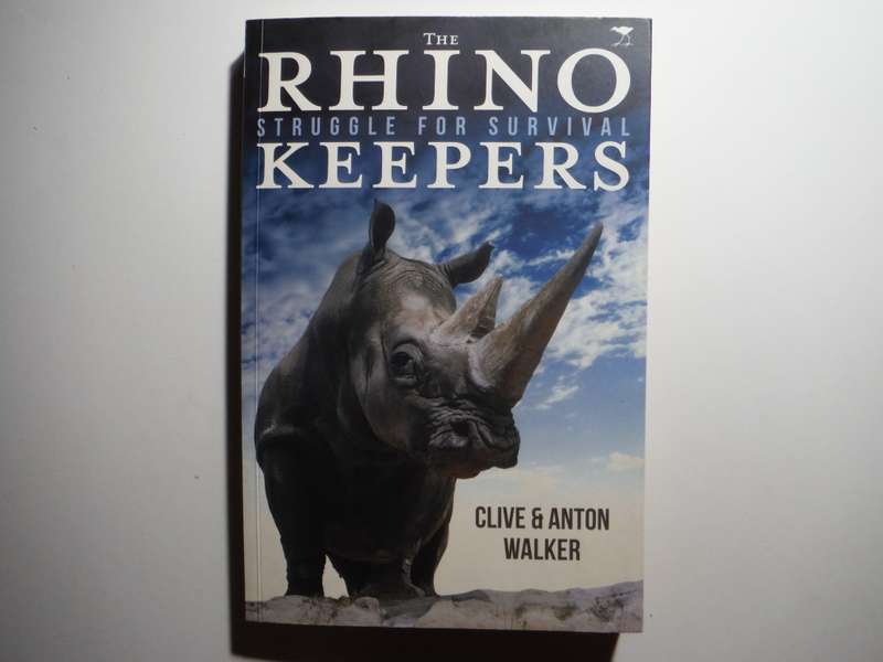 The Rhino Keepers : Struggle for Survival - Paperback - Clive & Anton Walker