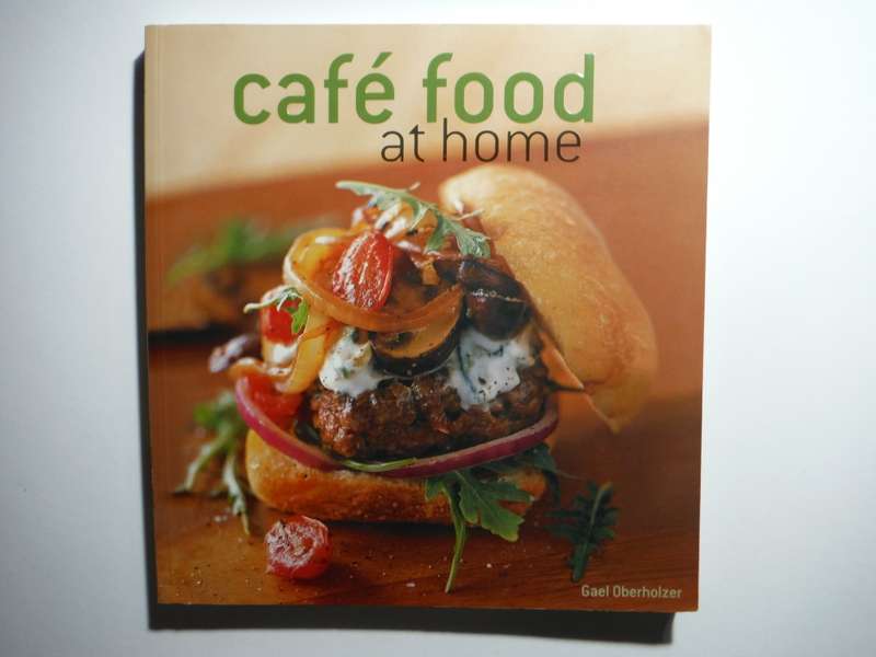 Cafe Food at Home - Softcover - Gael Oberholzer