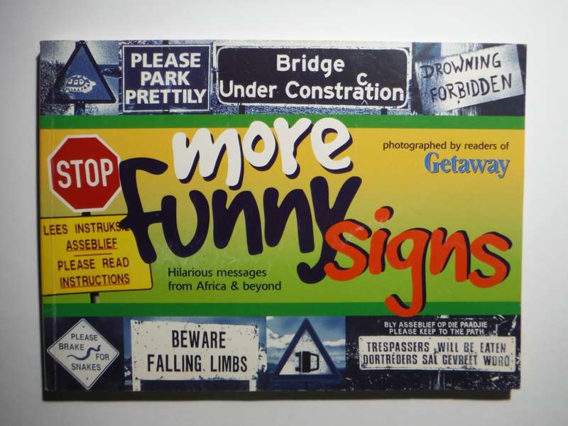 More Funny Signs : Hilarious Messages from Africa and Beyond - Softcover