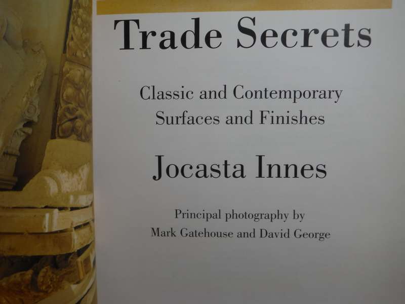 Trade Secrets : Classic and Contemporary Surfaces and Finishes - Softcover - Jocasta Innes