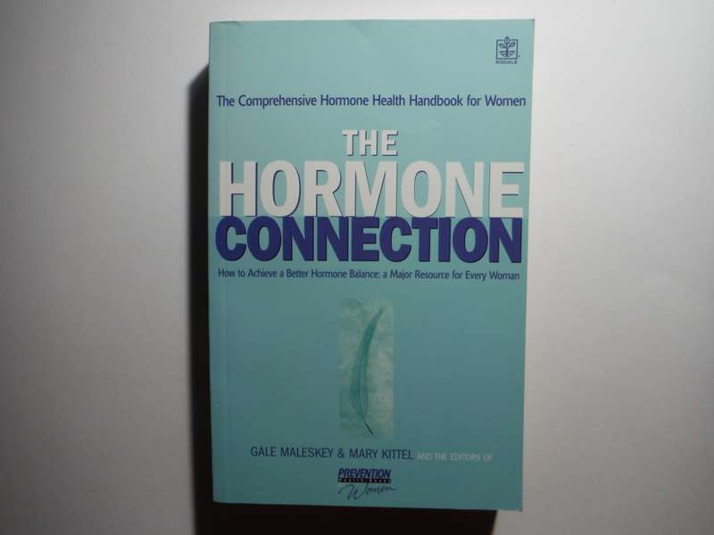 The Hormone Connection : The Comprehensive Hormone Health Handbook for Women - Paperback
