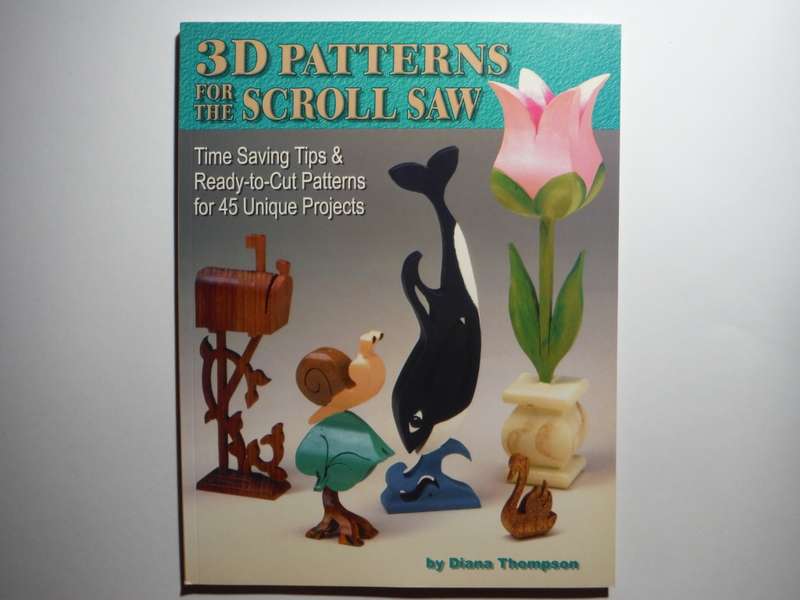 3D Patterns for the Scroll Saw : Ready-to-Cut Patterns for 45 Unique Projects - Softcover