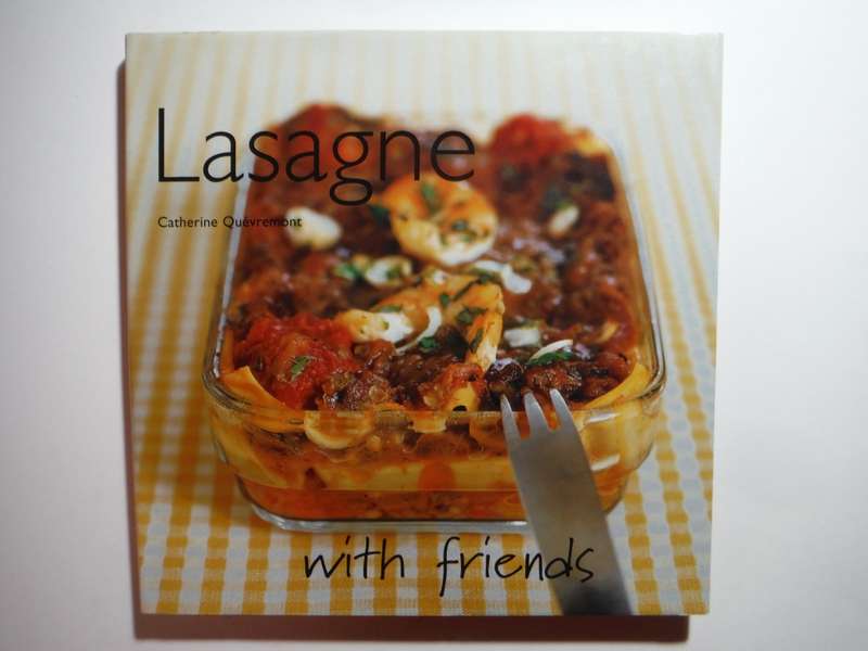 Lasagne with Friends - Hardcover - Catherine Quevremont