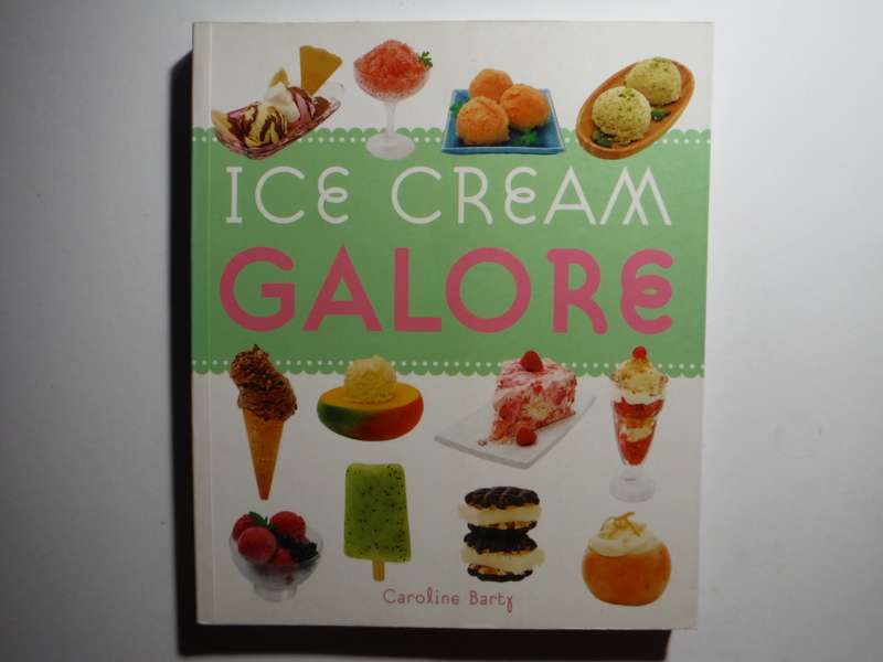 Ice Cream Galore - Softcover - Caroline Barty
