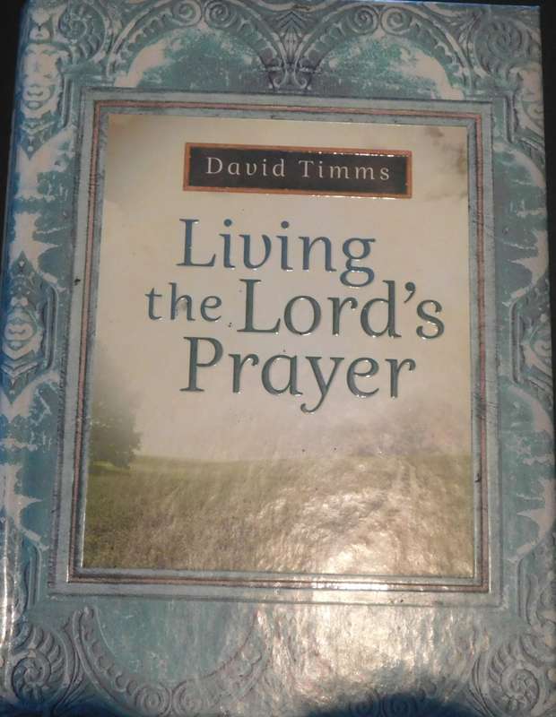 LIVING THE LORD`S PRAYER - David Timms (Book)