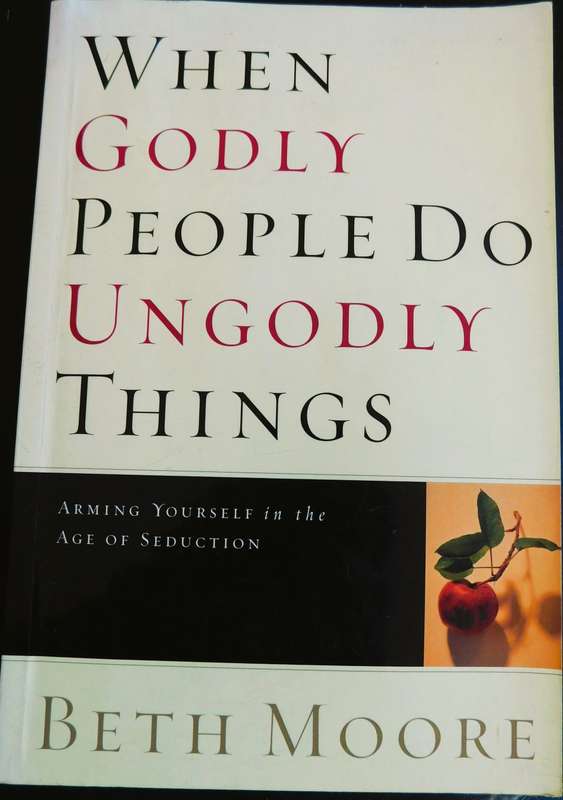 BETH MOORE (Trump's Spiritual Advisor) - Why Good People do Bad Things [BOOK]
