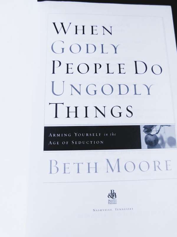 BETH MOORE (Trump's Spiritual Advisor) - Why Good People do Bad Things [BOOK]