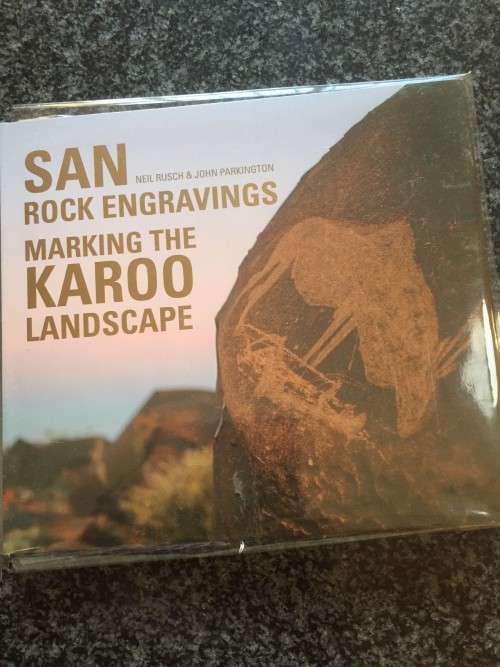 `SAN ROCK ENGRAVINGS MARKING THE KAROO LANDSCAPE`NEIL RUSCH & JOHN PARKINGTON