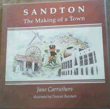 SANDTON - THE MAKING OF A TOWN BY JANE CARRUTHERS, FIRST EDITION
