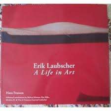 Scarce Erik Laubscher `A Life in Art` FIRST EDITION 2008-South African Art Book