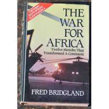 FRED BRIDGLAND `THE WAR FOR AFRICA` FIRST EDITION IN MINT CONDITION