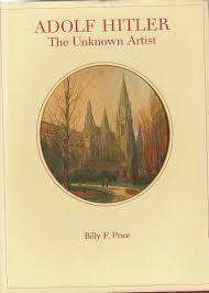 Rare! "Adolf Hitler: The Unknown Artist" by Billy F. Price - First English Edition - Collectible