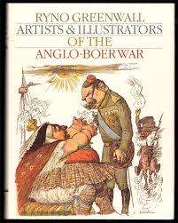 `ARTISTS & ILLUSTRATORS OF THE ANGLO-BOER WAR` RYNO GREENWALL, FIRST EDITION