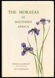 `THE MORAEAS OF SOUTHERN AFRICA` PETER GOLDBLATT &  WATERCOLOURS  BY FAYE ANDERSON FIRST EDITION