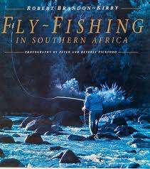 ROBERT BRANDON-KIRBY `FLY FISHING IN SOUTHERN AFRICA`