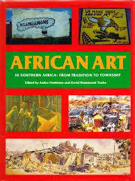 `AFRICAN ART IN SOUTHERN AFRICA-FROM TRADITION TO TOWNSHIP`-A NETTLETON AND D HAMMOND-TOOKE