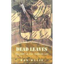 DEAD LEAVES: TWO YEARS IN THE RHODESIAN WAR - DAN WYLIE