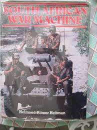 `SOUTH AFRICAN WAR MACHINE` HELMOED ROMER HEITMANN FIRST EDITION