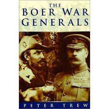 `THE BOER WAR GENERALS` BY PETER TREW, FIRST EDITION, 1999, HARDCOVER