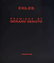 SCARCE GERARD SEKOTO !! `EXILES - DRAWINGS BY GERARD SEKOTO` FIRST EDITION, 2008, AFRINOVA