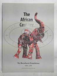 `THE AFRICAN CENTURY 2004-2009` THE BRENTHURST FOUNDATION, FIRST EDITION