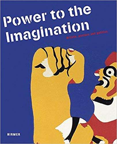 `Power to the Imagination: Artists, Posters and Politics` 1st Edition by Jürgen Döring