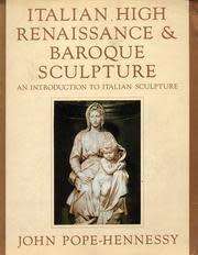 Italian High Renaissance and Baroque Sculpture-Introduction to Italian Sculpture, John Pope-Hennessy