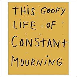 `THIS GOOFY LIFE OF CONSTANT MOURNING` JIM DINE, 2004, FIRST EDITION, STEIDL,