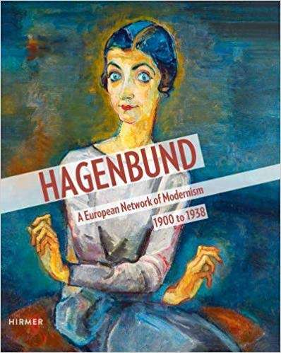 Hagenbund: A European Network of Modernism 1900 to 1938, First Edition, 2015 by Agnes Husslein